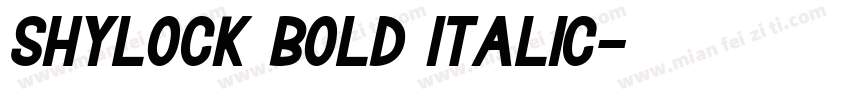 Shylock Bold Italic字体转换